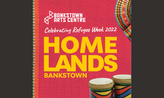 Bankstown Arts Centre Celebrating Refugee Week Homelands Bankstown